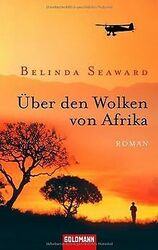 Über den Wolken von Afrika: Roman von Belinda Seaward | Buch | Zustand gut*** So macht sparen Spaß! Bis zu -70% ggü. Neupreis ***