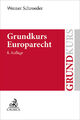 Werner Schroeder / Grundkurs Europarecht