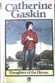 Daughter Of The House Gaskin, Catherine: