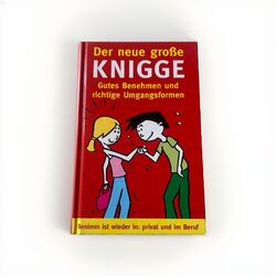 Der neue große Knigge Gutes Benehmen und richtige Umgangsformen Lernbuch Für All