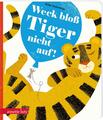 Britta Teckentrup Weck bloß Tiger nicht auf!