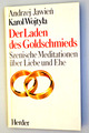 KJarol Wojtyla Der Laden des Goldschmieds Meditationen über Liebe und Ehe 1980