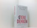 Tiere denken: Vom Recht der Tiere und den Grenzen des Menschen vom Recht der Tie