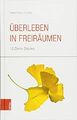 Überleben in Freiräumen - 12 Denk-Stücke. mit Fotografien von Loni Liebermann un