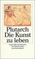 Die Kunst zu leben (insel taschenbuch) von Plutarch | Buch | Zustand gut