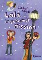 Lola in geheimer Mission - Isabel Abedi - Hardcover - Jugendliteratur