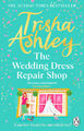 The Wedding Dress Repair Shop: The Brand New, Uplifting and Heart-Warming