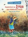 Astrid Lindgren Natürlich ist Lotta ein fröhliches Kind