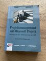 Projektmanagement mit Microsoft Project. Termine, Kosten & Ressourcen im Griff