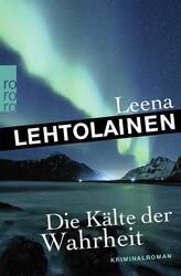 Die Kälte der Wahrheit Leena Lehtolainen