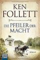 Die Pfeiler der Macht: Roman von Follett, Ken | Buch | Zustand gut