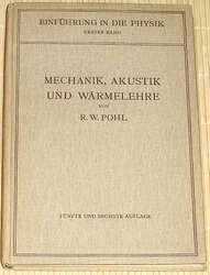 Mechanik, Akustik und Wärmelehre 1942 - R.W. Pohl - Mit 527 Abbildungen - Physik