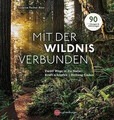 Mit der Wildnis verbunden: Zwölf Wege in die Natur:... | Buch | Zustand sehr gut