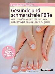 Gesunde und schmerzfreie Füße: Alles was Sie wissen... | Buch | Zustand sehr gutGeld sparen und nachhaltig shoppen!