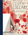 Cloth Lullaby : The Woven Life of Louise Bourgeois, School And Library by Nov...