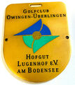 Plakette Golfclub Owingen-Überlingen Hofgut Lugenhof e.V. am Bodensee Emblem