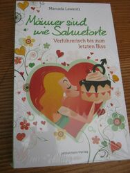 Männer sind wie Sahnetorte - Manuela Lewentz   ISBN 9783925180170 brandneu