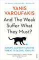 Und die Schwachen leiden, was sie brauchen?: Europa, Austerität und die Bedrohung der Welt