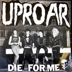 UPROAR - Die For Me - 7" Vinyl EP (Beat The System, RAW 2)