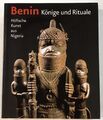 Benin : Könige und Rituale, höfische Kunst aus Nigeria. Plankensteiner, Barbara