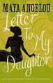 Letter To My Daughter by Dr Maya Angelou 1844086119 FREE Shipping