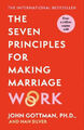 The Seven Principles For Making Marriage Work by Gottman, John