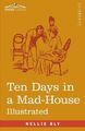 Nellie Bly Ten Days in a Mad-House (Taschenbuch)