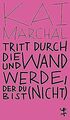 Tritt durch die Wand und werde, der du (nicht) bi... | Buch | Zustand akzeptabel