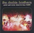 the Doobie Brothers - What Were Once Vices Are Now Habits