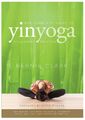 The Complete Guide to Yin Yoga | Bernie Clark | Taschenbuch | Englisch | 2019