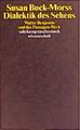 Dialektik des Sehens: Walter Benjamin und das Passagen-Werk Walter Benjamin und 