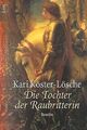 Die Tochter der Raubritterin: Roman von Köster-Lösc... | Buch | Zustand sehr gut