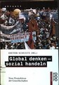 Global denken - sozial handeln : Neue Perspektiven der Gewerkschaften. (Nr. 2212