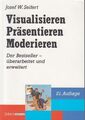 Visualisieren Präsentieren Moderieren - Der Bestseller Josef, W. Seifert