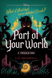 Part of Your World: A Twisted Tale | Liz Braswell | Buch | Englisch | 2018