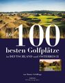 Die 100 besten Golfplätze in Deutschland und Österreich | Schillings, Rainer