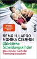 Glückliche Scheidungskinder | Was Kinder nach der Trennung brauchen | Buch