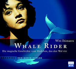 Whale Rider von Witi Ihimaera | Hoerbuch