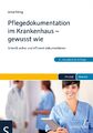 Pflegedokumentation im Krankenhaus - gewusst wie | König, Jutta