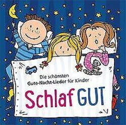 CD Schlaf gut: Die schönsten Gute-Nacht-Lieder fü... | Buch | Zustand akzeptabelGeld sparen & nachhaltig shoppen!