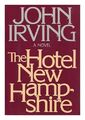 IRVING, JOHN (1942-) The Hotel New Hampshire / John Irving 1981 First Edition Ha