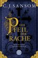 Der Pfeil der Rache: Historischer Kriminalroman Sansom, C.J. und Irmengard Gable