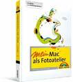 Mein Mac als Fotoatelier: Mit iPhoto und Photoshop Elements - Digital Buch