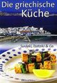 Die griechische Küche. Suvlaki, Tzatziki und Co von... | Buch | Zustand sehr gut