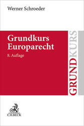 Grundkurs Europarecht | Werner Schroeder | 2024 | deutsch