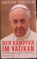 DER KÄMPFER IM VATIKAN PAPST FRANZISKUS UND SEIN MUTIGER WEG ENGLISCH