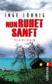 Nun ruhet sanft | Inge Löhnig | 2019 | deutsch