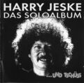 CD - Das Soloalbum ... Und Tschüss - Harry Jeske (K169)