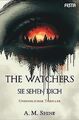 The Watchers - Sie sehen dich: Thriller von Shine, ... | Buch | Zustand sehr gut