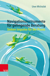Navigationsinstrumente für gelingende Beratung | Uwe Michalak | 2024 | deutsch